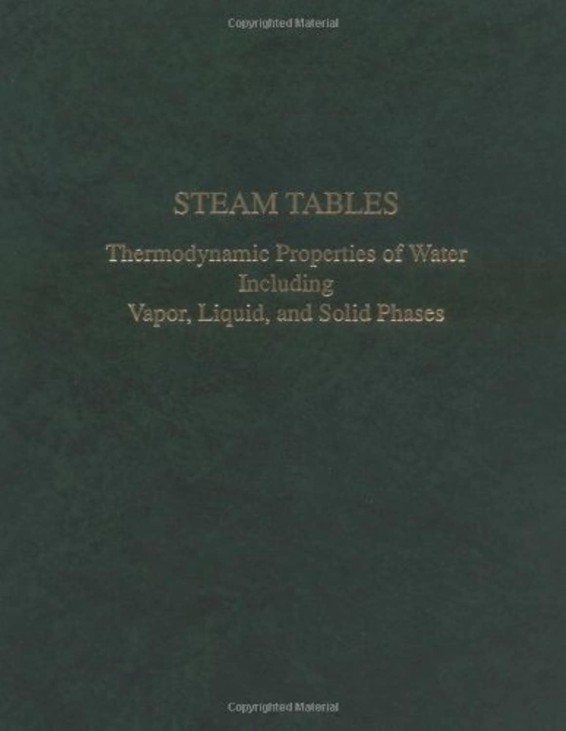 Steam Tables : Thermodynamic Properties of Water Including Vapor, Liquid, and Solid Phases/With Charts (metric measurements) Reprint Edition