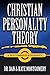 CHRISTIAN PERSONALITY THEORY: A Self Compass For Humanity