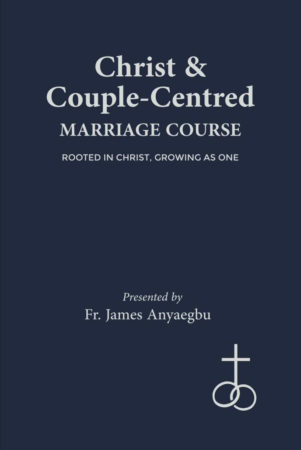 CHRIST & COUPLE-CENTRED MARRIAGE COURSE      Hardcover – September 26, 2025