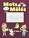 Mots Mêlés: Pour Enfants de 6 ans + | 90 Grilles | 15 Thèmes Adaptés aux Enfants ( Animaux, Métiers, Fruits, Corps Humain, Sports et Loisirs, Plage...)