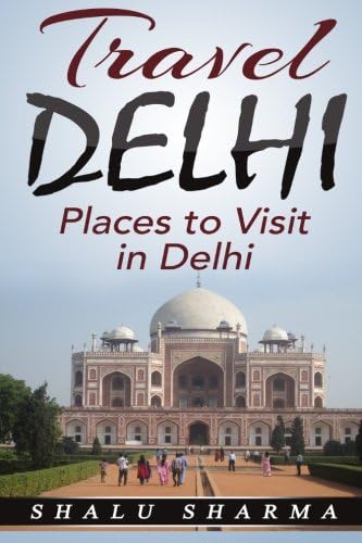 Travel Delhi: Places to Visit in Delhi