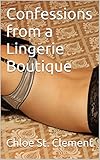 Confessions from a Lingerie Boutique (Lingerie Shop Series Book 1)