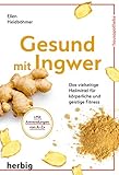  Gesund mit Ingwer: Das vielseitige Heilmittel für körperliche und geistige Fitness