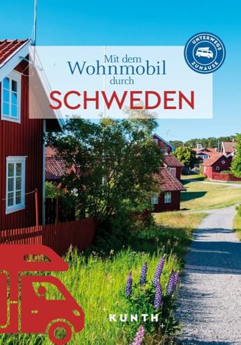 KUNTH Mit dem Wohnmobil durch Schweden: Unterwegs Zuhause (KUNTH Mit dem...