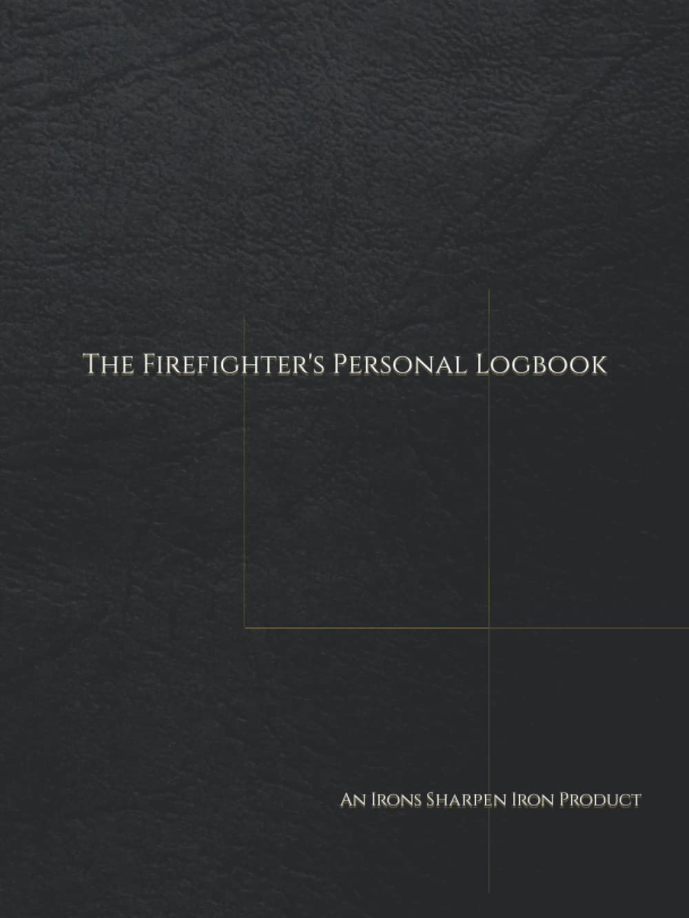 The Firefighter's Personal Logbook      Hardcover – November 5, 2021