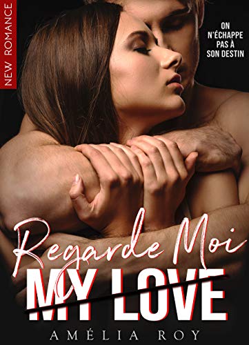 Regarde Moi / My Love: (New Romance) Livre PDF Gratuit