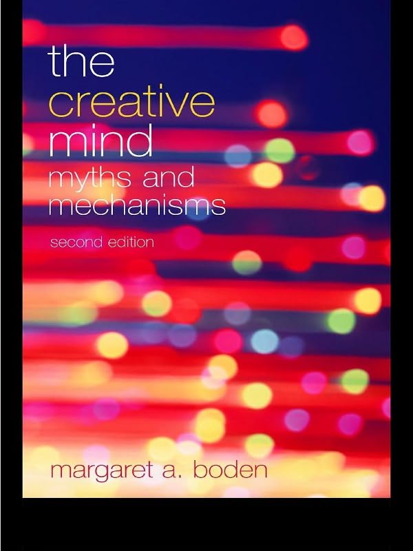 The Creative Mind: Myths and Mechanisms