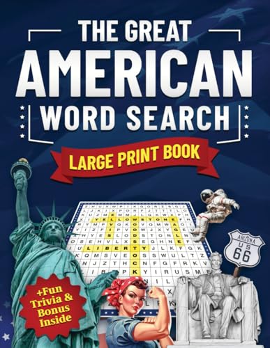 The Great American Word Search Large Print Book for Adults and Seniors: Fun &amp; Nostalgic Word Find Puzzles About U.S. History, Movies, Music, Pop Culture &amp; Traditions (Gifts for Women &amp; Men)