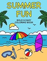 Summer Fun Bold and Easy Coloring Book: Simple Large Print Designs for Kids, Adults & Seniors B0D2X38DXT Book Cover