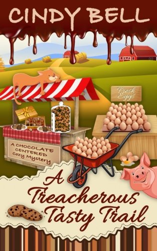 A Treacherous Tasty Trail: Volume 4 (A Chocolate Centered Cozy Mystery)