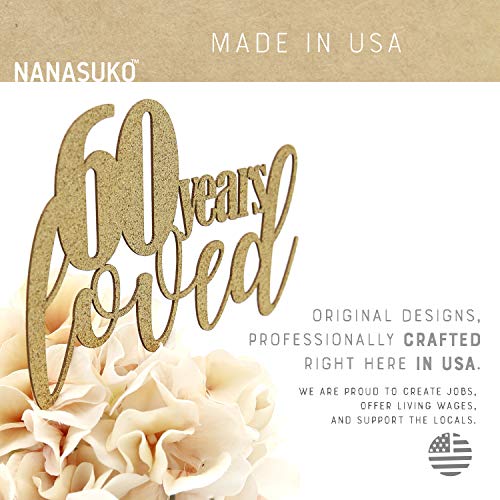 Nanasuko 60Th Birthday/Anniversary Cake Topper - 60 Years Loved - Double Sided Gold Glitter - Premium Quality Made In Usa #TOP3
