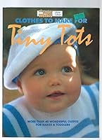 Clothes to Make for Tiny Tots 0949892629 Book Cover