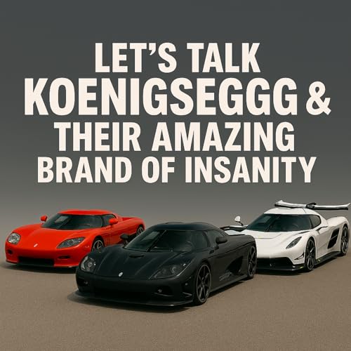 Lets talk Koenigsegg & Their amazing brand of insanity