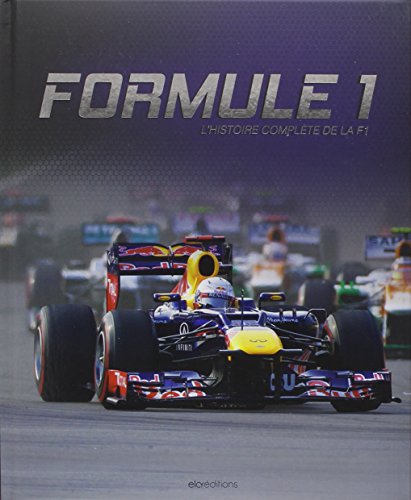 Télécharger Formule 1 : L'histoire complète de la F1 Francais PDF