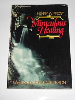 Paperback Miraculous healing: A personal testimony and Biblical study Book