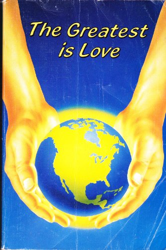 The Greatest is Love: A Paraphrased New Testament B00371CVW4 Book Cover