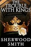 The Trouble With Kings
