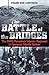 The Battle of the Bridges: The 504 Parachute Infantry Regiment in Operation Market Garden