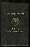 In HIs Name - Official Holy Name Manual B000JCBGXE Book Cover