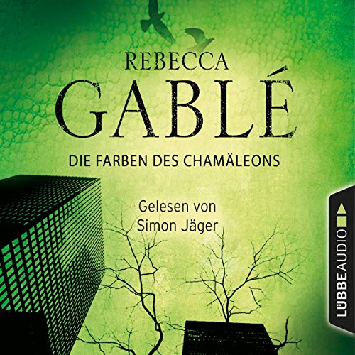 Rebecca Gabl&eacute; Die Farben des Cham&auml;leons
