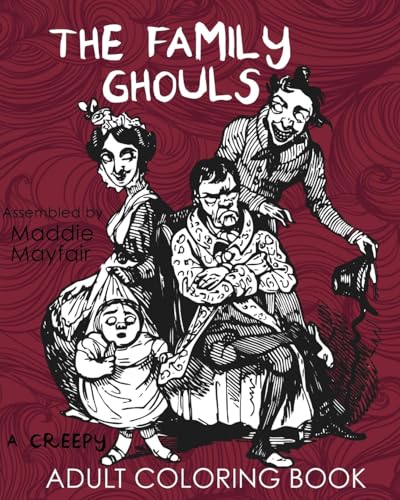 The Family Ghouls: A Creepy Adult Coloring Book