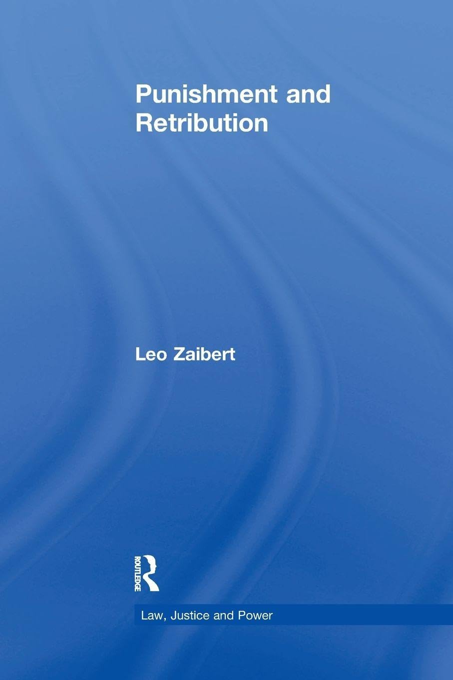 Punishment and Retribution (Law, Justice, and Power)