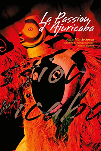 La passion D’ajuricaba: