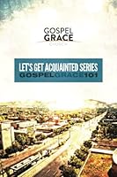 Let's Get Acquainted: Gospel Grace Church New Member's Material 1491018143 Book Cover