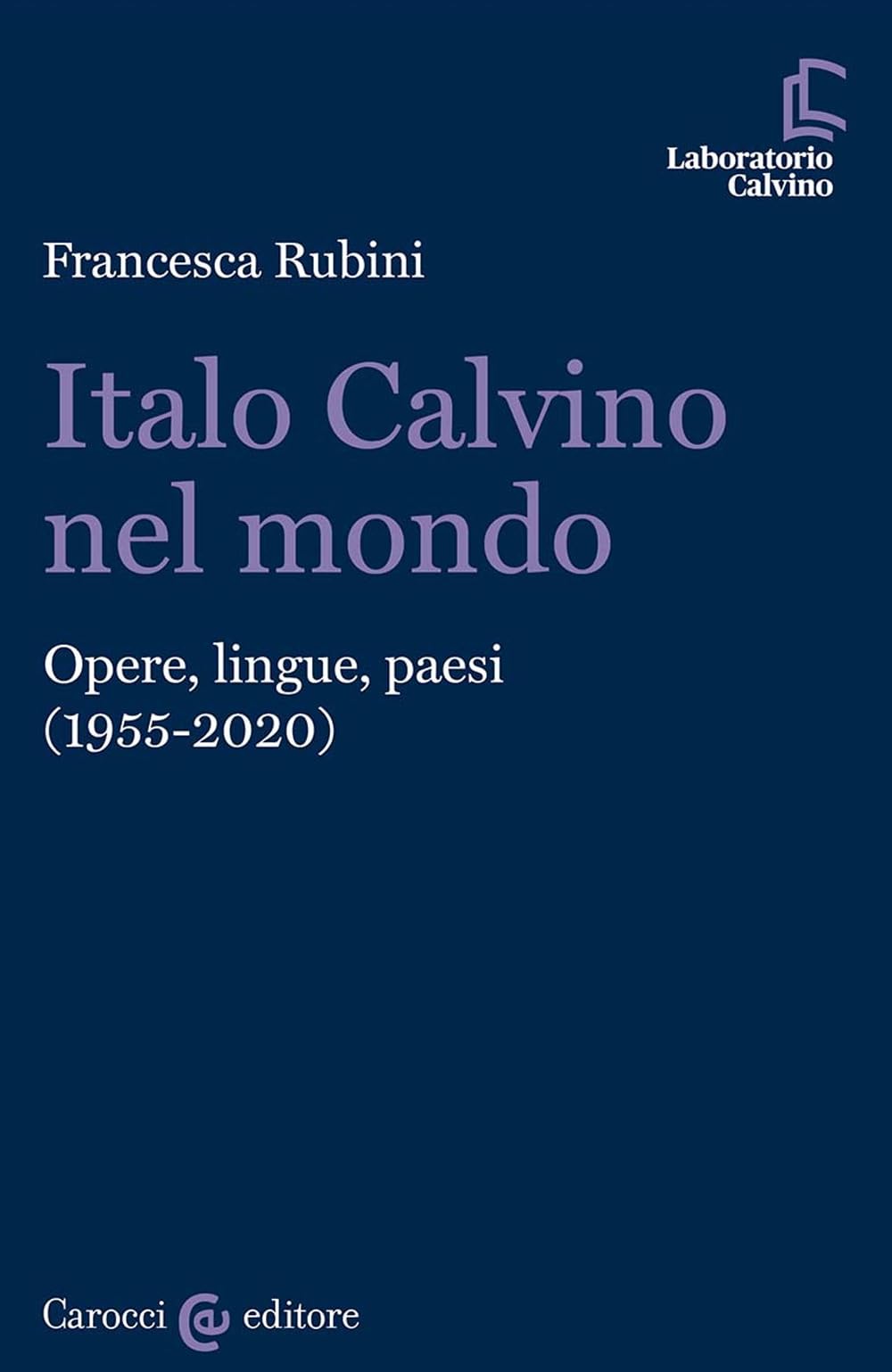 Italo Calvino Nel Mondo. Opere, Lingue, Paesi (1955-2020) - 4