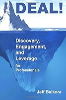 DEAL! Discovery, Engagement, and Leverage for Professionals 0996657711 Book Cover