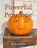 Powerful Penelope: The petite but persistent pumpkin