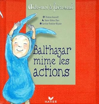 Hardcover Balthazar mime les actions [French] Book
