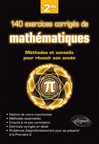 140 Exercices Corriges Mathematiques les Methodes & les Conseils pour Réussir Son Annee de Seconde