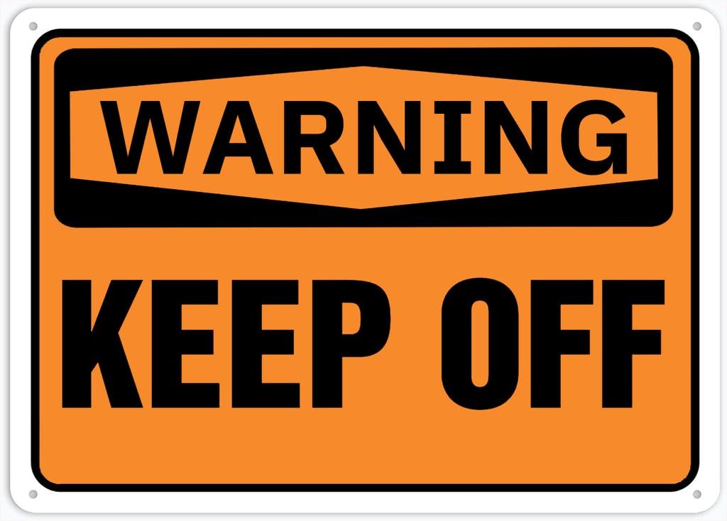 8"x12" Rust Free Aluminum Metal Sign - Warning Safety Sign Keep Off - Weather Resistant, Durable, Easy To Mount