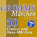 Grimms Märchen, Teil 3 (50 Kinder- und Haus-Märchen der Gebrüder Grimm (Teil 3 der 4-teiligen Gesamtausgabe))