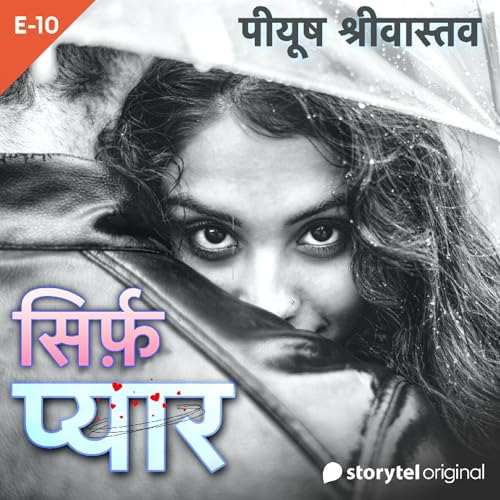 Sirf Pyar S01E10 Audiobook By Peeyush Shrivastava cover art