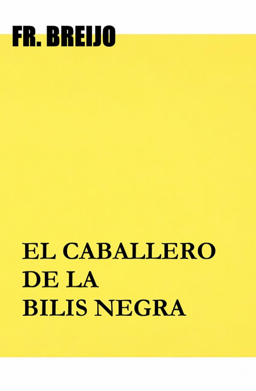 EL CABALLERO DE LA BILIS NEGRA (HUMOR IRÓNICO)