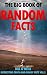 The Big Book of Random Facts Volume 5: 1000 Interesting Facts And Trivia (Interesting Trivia and Funny Facts)