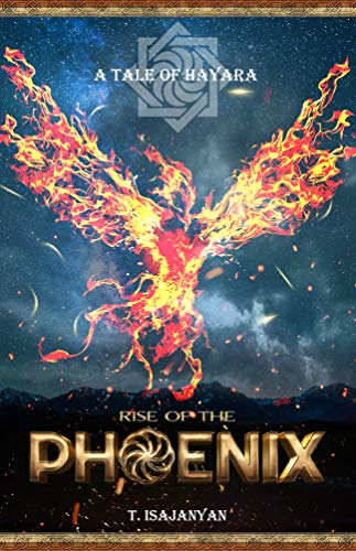 Rise of the Phoenix: An Ancient Armenian Dark Epic Mythological Fantasy (A Tale of Hayara Book 1)