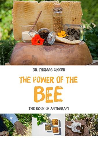 The Power of the Bee: The Book of Apitherapy (English Edition)