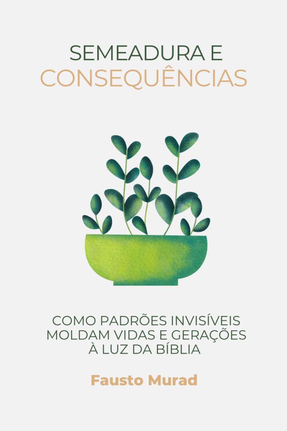 SEMEADURA E CONSEQUÊNCIAS: COMO PADRÕES INVISÍVEIS MOLDAM VIDAS E GERAÇÕES À LUZ DA BÍBLIA