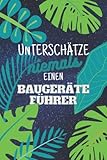  Unterschätze niemals einen Baugeräteführer: Notizbuch inkl. To Do Liste  Das perfekte Geschenk  personalisiert für Männer, die Baugeräte bedienen können  Geschenkidee  Geschenke  Beruf