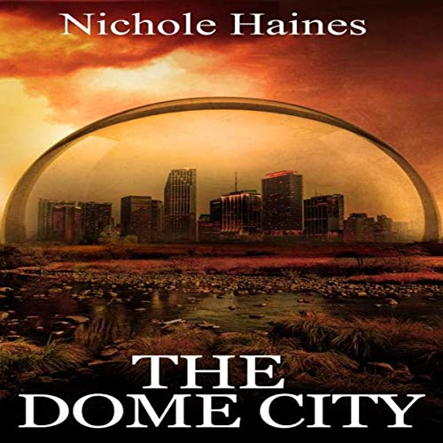 The Dome City by Nichole Haines episode artwork