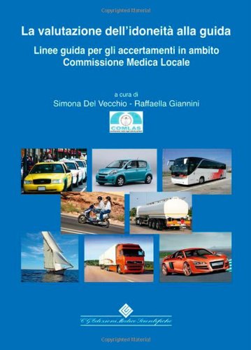 La valutazione dell'idoneità alla guida. Linee guida per gli accertamenti in ambito Commissione Medica Locale