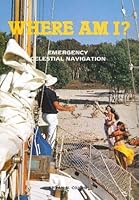 Where am I ? : Emergency Celestial Navigation 0959322612 Book Cover