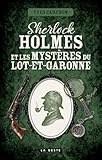  Sherlock Holmes et les mystères du Lot-et-Garonne (Cercle Sherlock Holmes)