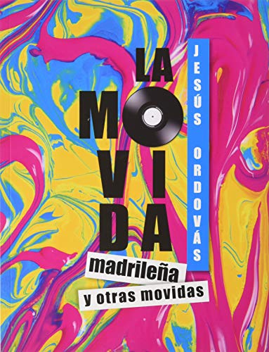 LA MOVIDA MADRILEÑA Y OTRAS MOVIDAS
