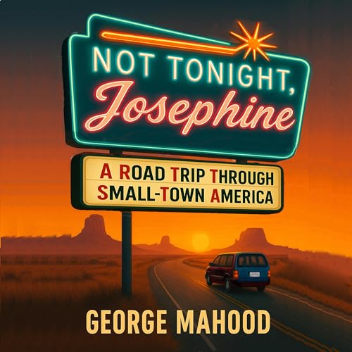 Not Tonight, Josephine by George Mahood episode artwork