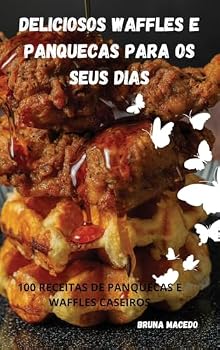 Hardcover Deliciosos Waffles E Panquecas Para OS Seus Dias [Portuguese] Book