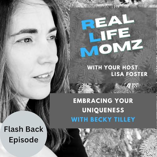 Flash Back Episode: Embracing Your Uniqueness With Becky Tilley